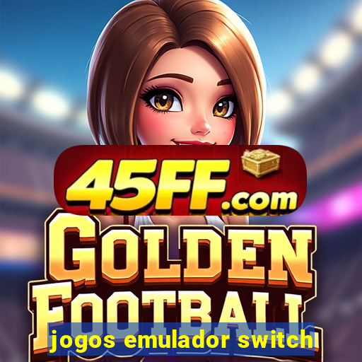 jogos emulador switch